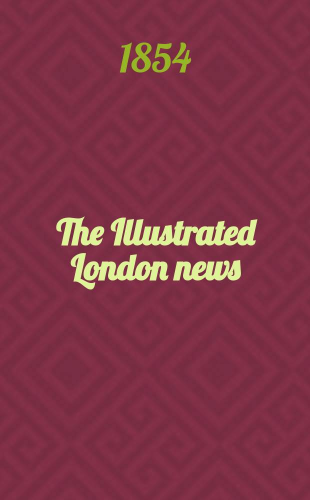 The Illustrated London news : for the week ending saturday ... Vol. 24, № 670