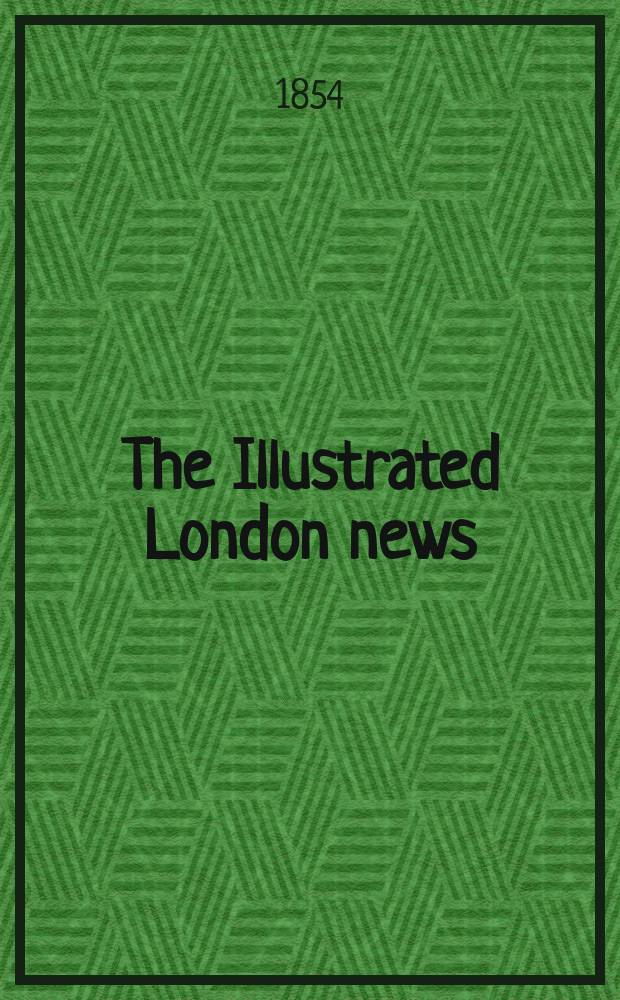 The Illustrated London news : for the week ending saturday ... Vol. 24, № 677