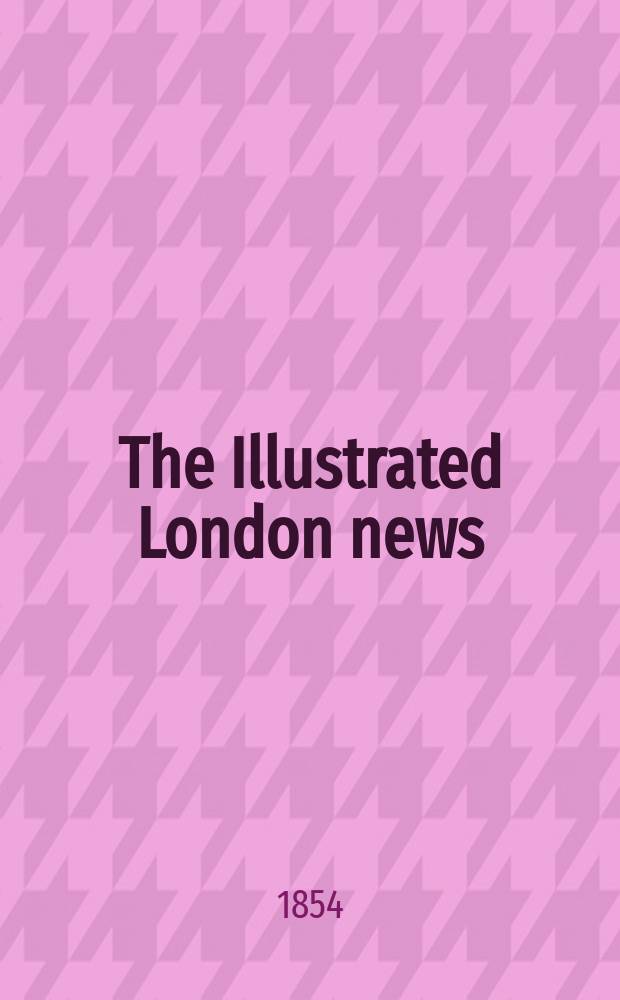 The Illustrated London news : for the week ending saturday ... Vol. 24, № 679
