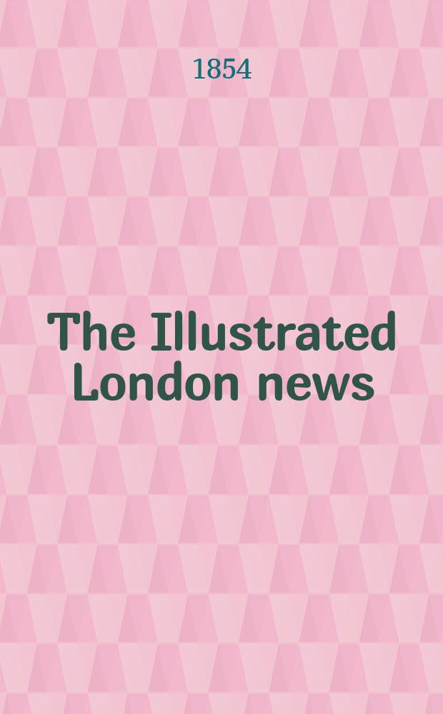 The Illustrated London news : for the week ending saturday ... Vol. 25, № 697