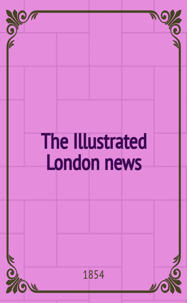 The Illustrated London news : for the week ending saturday ... Vol. 25, № 709