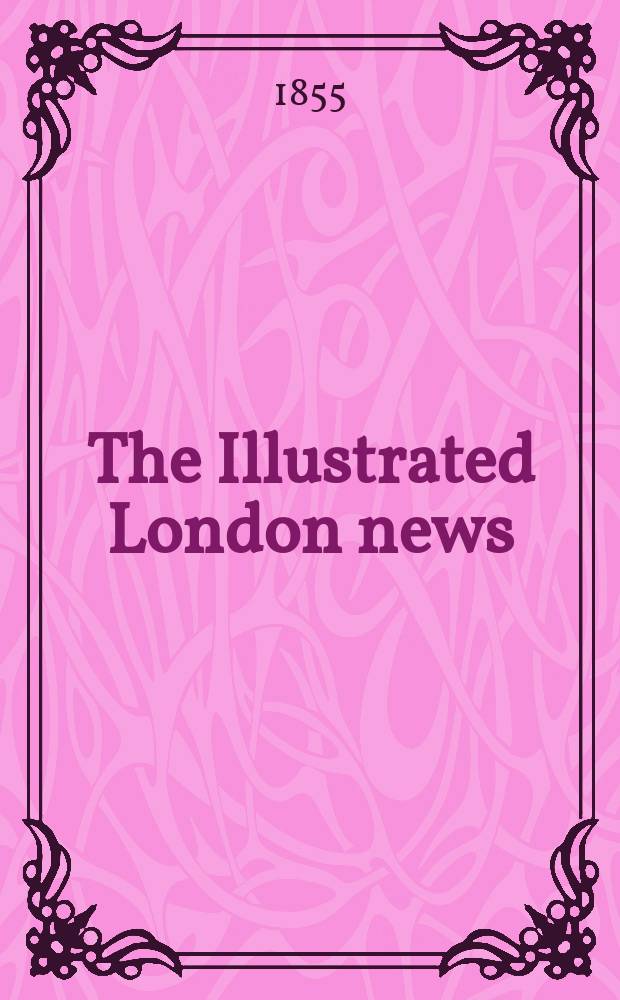 The Illustrated London news : for the week ending saturday ... Vol. 26, № 729