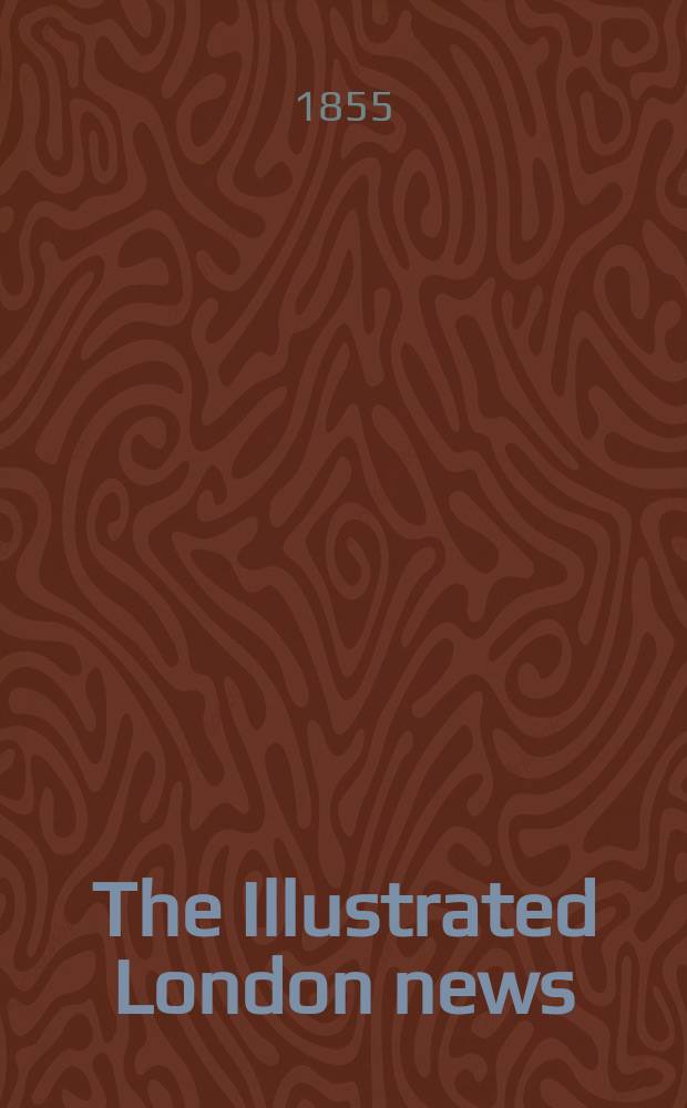 The Illustrated London news : for the week ending saturday ... Vol. 26, № 739