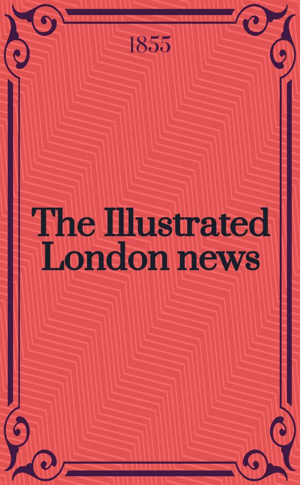 The Illustrated London news : for the week ending saturday ... Vol. 26, № 748