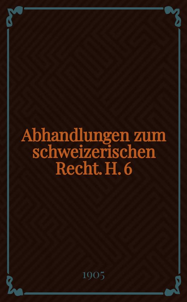 Abhandlungen zum schweizerischen Recht. H. 6 : Die historische Entwicklung der Handelsmarke in der Schweiz = Историческое развитие торговой марки в Швейцарии