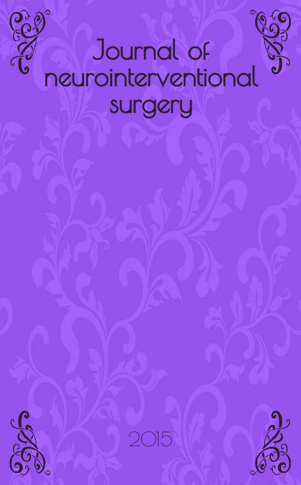Journal of neurointerventional surgery : JNIS the official journal of SNIS and SVIN. Vol. 7, № 10