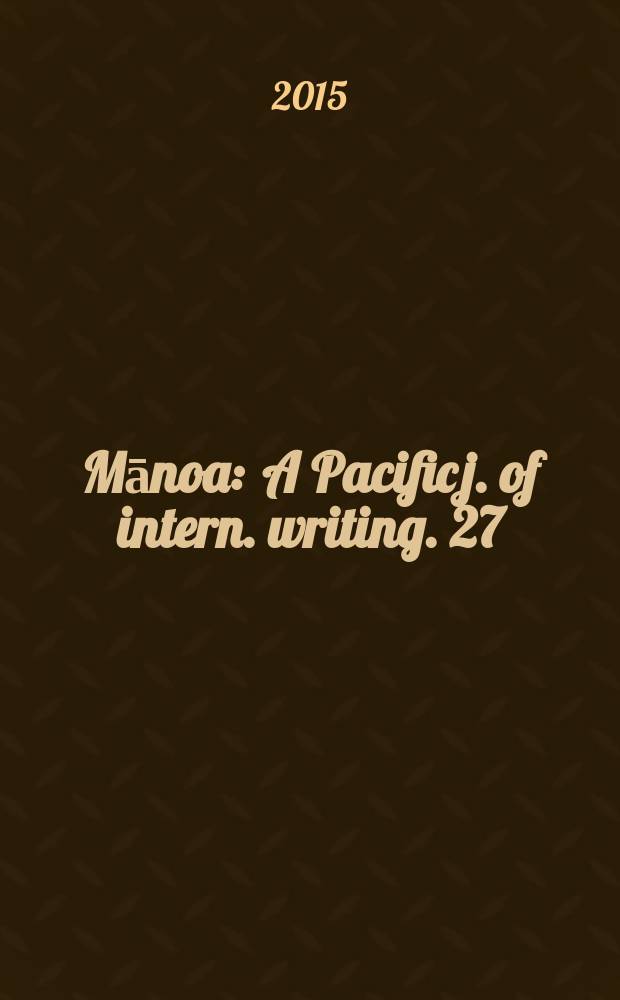 Mānoa : A Pacific j. of intern. writing. 27:1 : Story is a vagabond