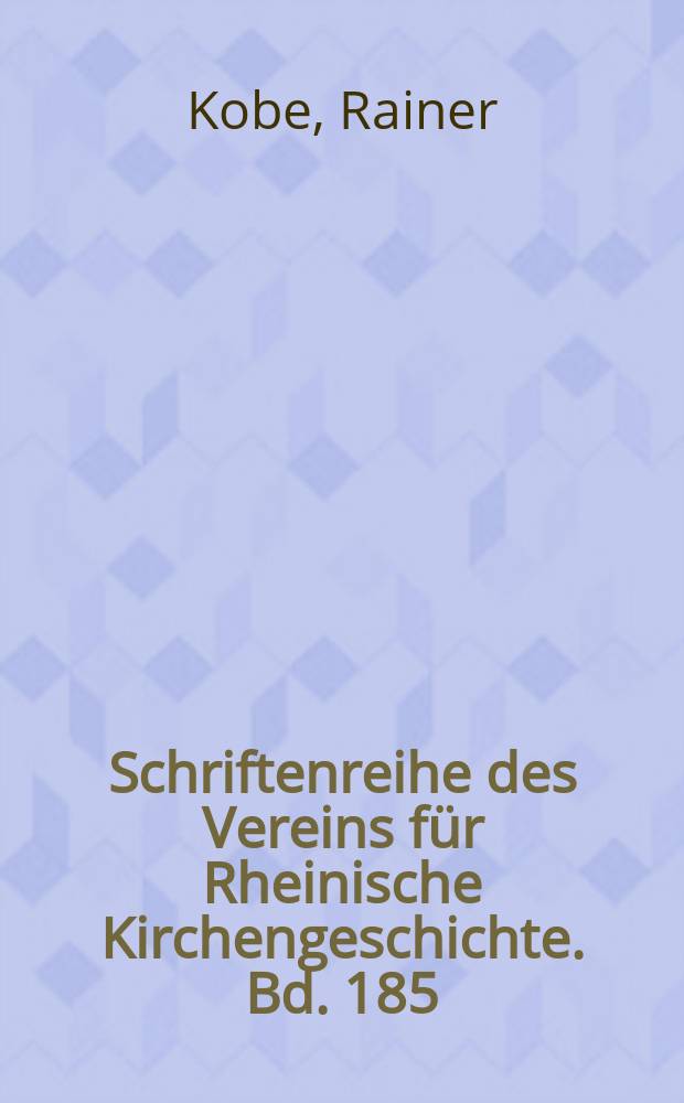 Schriftenreihe des Vereins für Rheinische Kirchengeschichte. Bd. 185 : Täuferische Konfessionskultur in der frühen Neuzeit = Конфессиональная культура крещения в раннее новое время