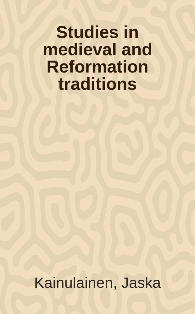 Studies in medieval and Reformation traditions : history, culture, religion, ideas. Vol. 180 : Paolo Sarpi: a servant of God and state = Паола Сарпи: слуга Господа и государства