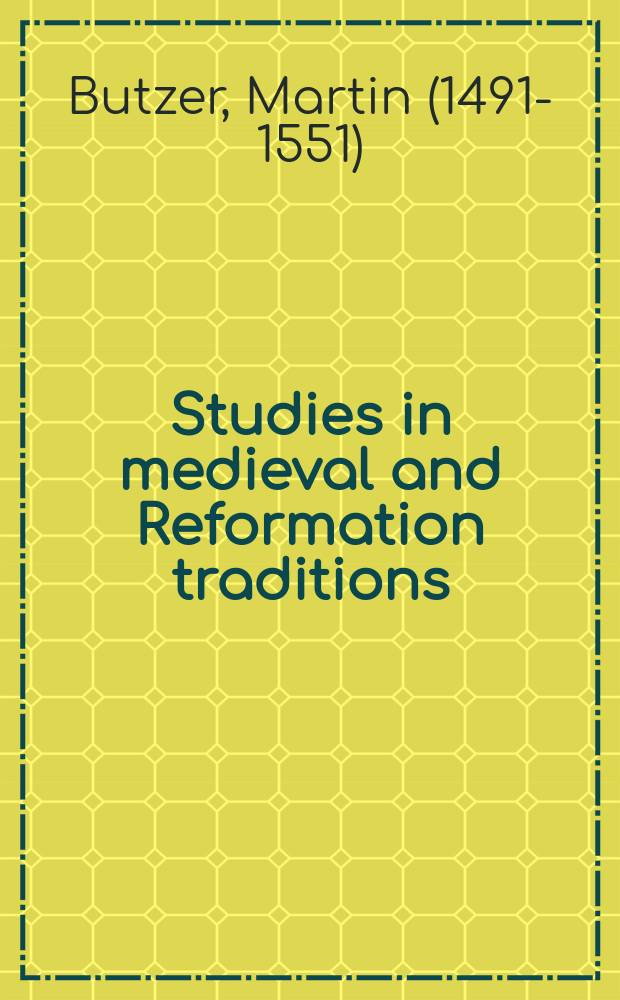 Studies in medieval and Reformation traditions : history, culture, religion, ideas. Vol. 184 : Martin Bucer: opera Latina = Мартин Буцер об истинном и ложном отправлении тайной вечери (1546)