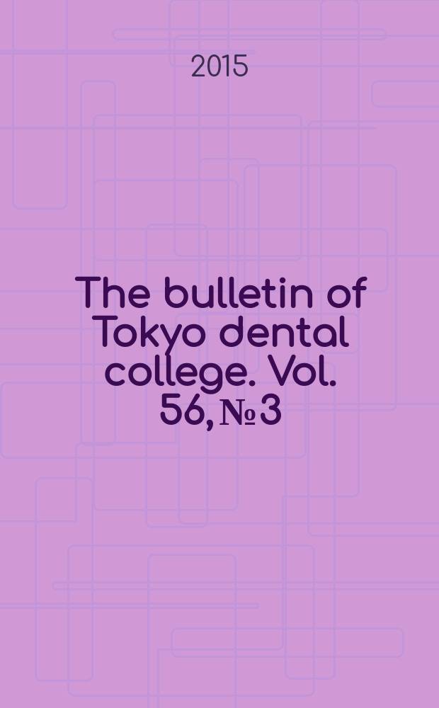 The bulletin of Tokyo dental college. Vol. 56, № 3