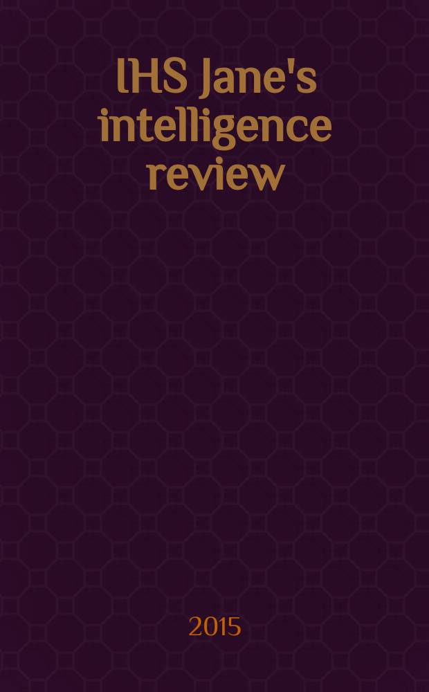 IHS Jane's intelligence review : the magazine of IHS Jane's military and security assessments intelligence centre. Vol. 27, № 10