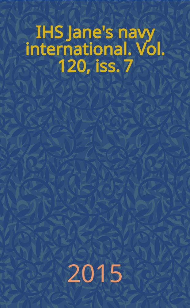 IHS Jane's navy international. Vol. 120, iss. 7