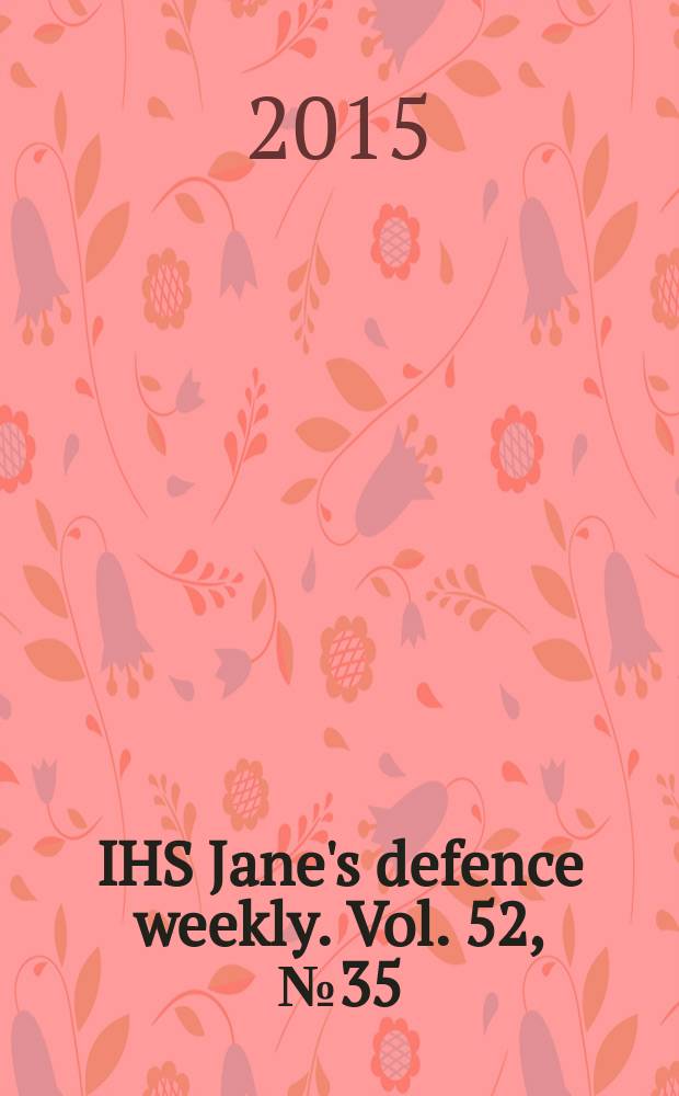 IHS Jane's defence weekly. Vol. 52, № 35