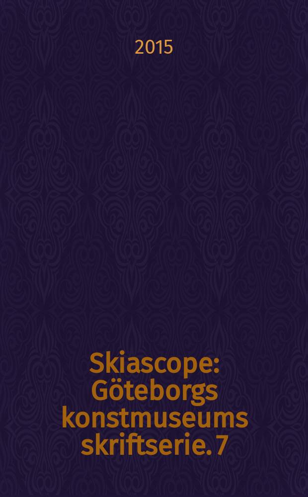 Skiascope : Göteborgs konstmuseums skriftserie. 7 : Art museum architecture = Искусство музейной архитектуры