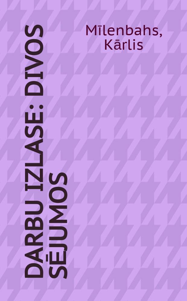 Darbu izlase : divos sējumos = Карл Мюленбах. Избранные труды.