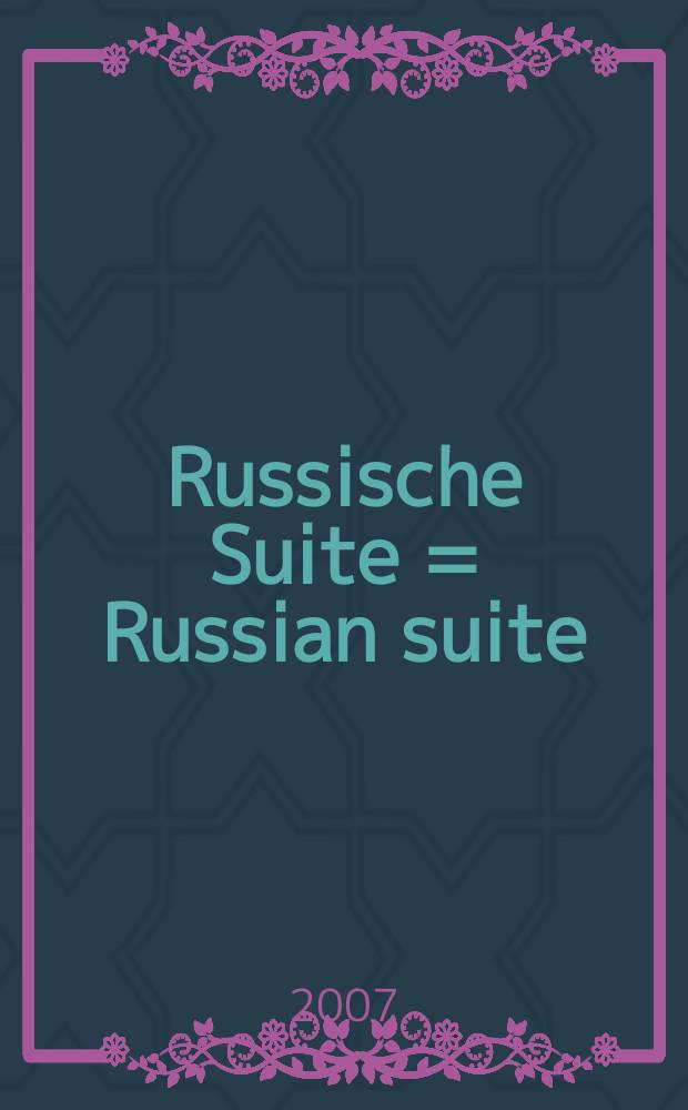 Russische Suite = Russian suite : für Schüler-Orchester : for student orchestra : 1990