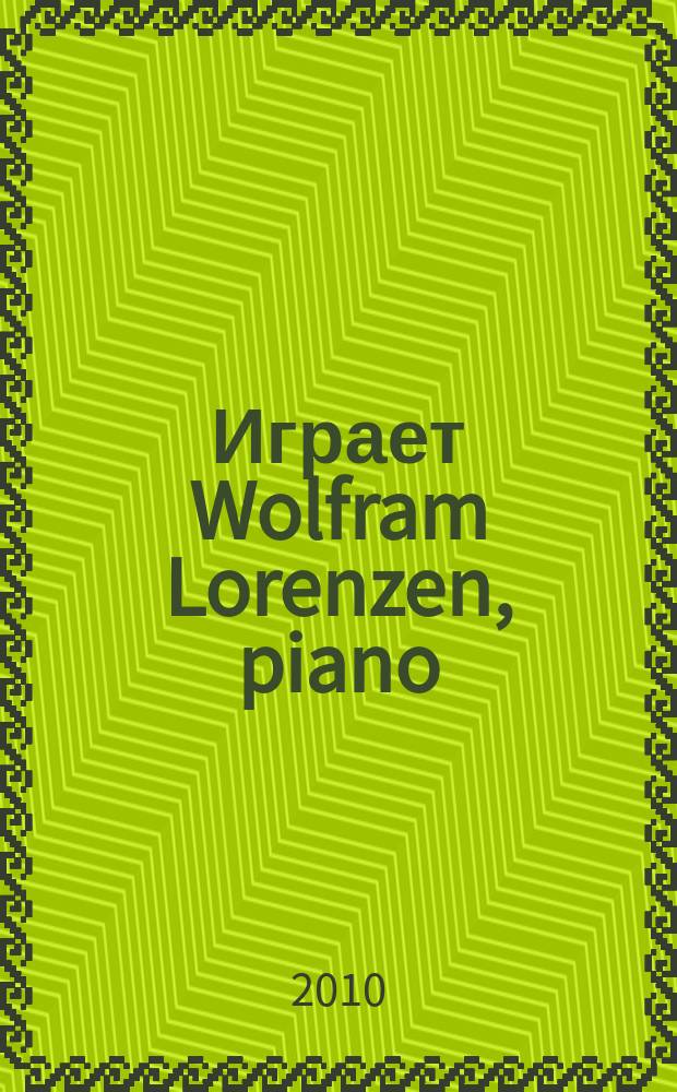 [Играет] Wolfram Lorenzen, piano