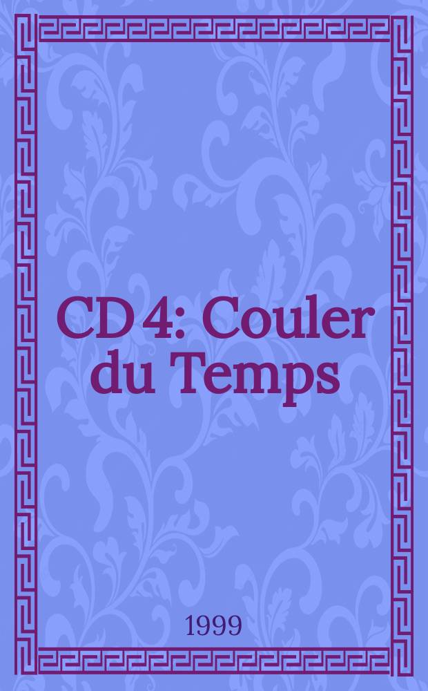 CD 4 : Couler du Temps