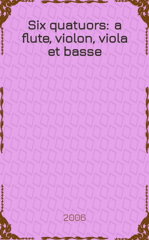Six quatuors : a flute, violon, viola et basse : op. 12