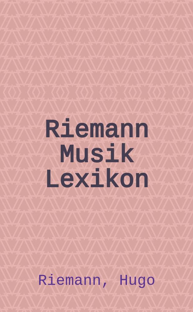Riemann Musik Lexikon : actualisierte Neuaufl. in 5 Bd