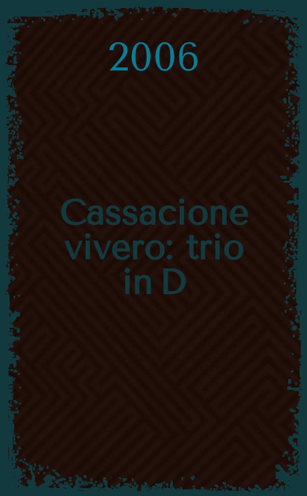 Cassacione vivero : trio in D : flauto trav., violino e basso : Hob. IV: D2