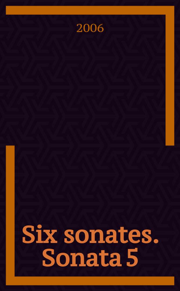 Six sonates. Sonata 5 : a deux violons et basse : oeuvre premier : G-dur