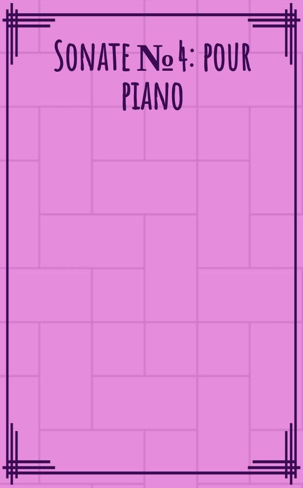 Sonate № 4 : pour piano : (1951)