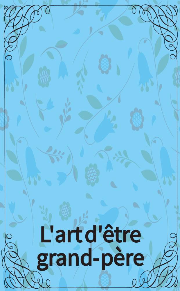 L'art d'être grand-père = De kunst van het grootvaderschap. 2-e recueil : piano : 1981