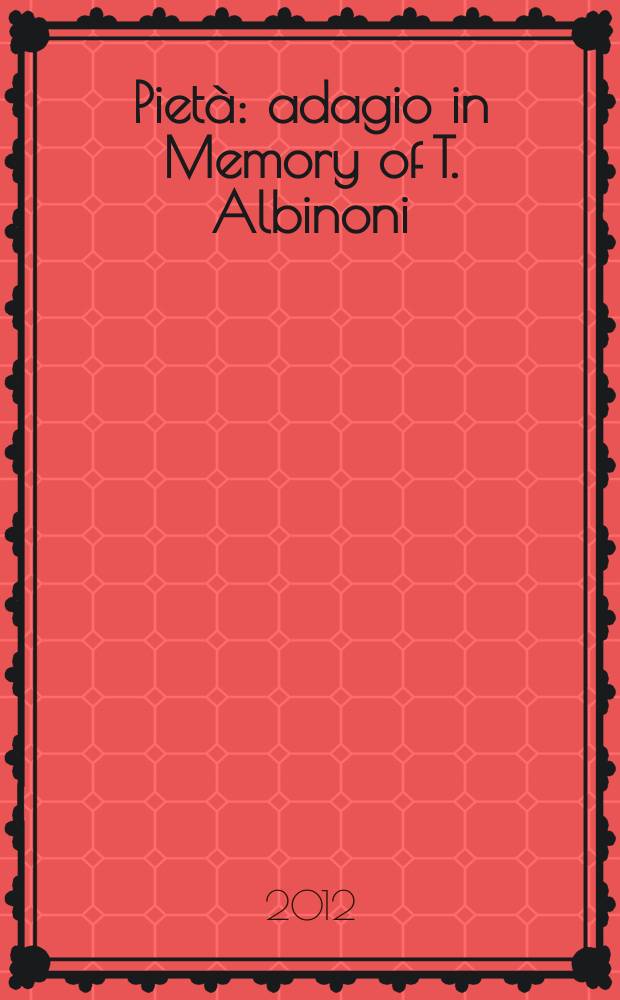 Pietà : adagio in Memory of T. Albinoni : for string orchestra and organ