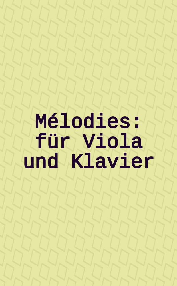 4 Mélodies : für Viola und Klavier