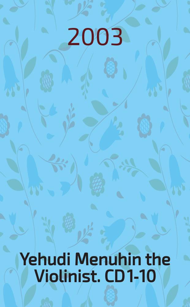 Yehudi Menuhin the Violinist. CD 1-10 : recordings (1951-1979) of the major repertoire for violin & orchestra