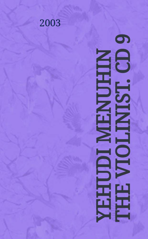 Yehudi Menuhin the Violinist. CD 9