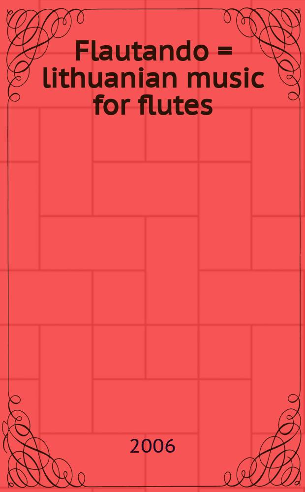 Flautando = lithuanian music for flutes : lietuvių muzika fleitoms