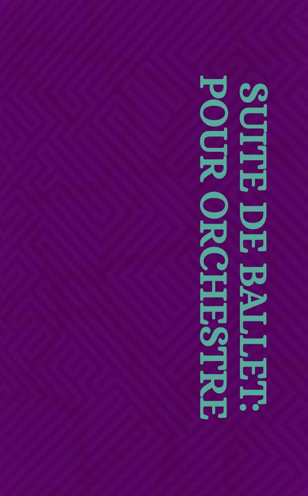 Suite de ballet : pour orchestre : op. 49