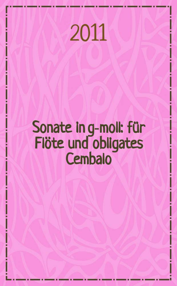 Sonate in g-moll : für Flöte und obligates Cembalo (Klavier) : BWV 1020