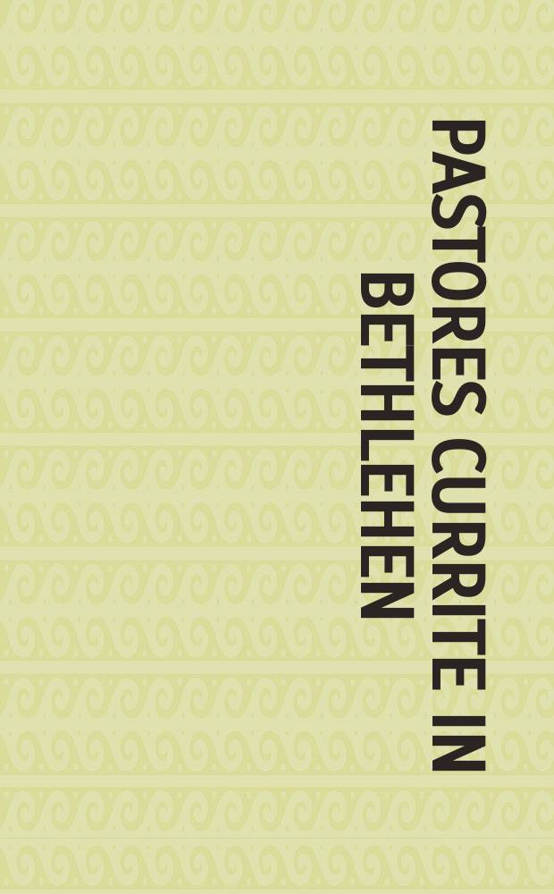 Pastores currite in bethlehen : Kantate für Singstimmen, Streicher und Basso continuo