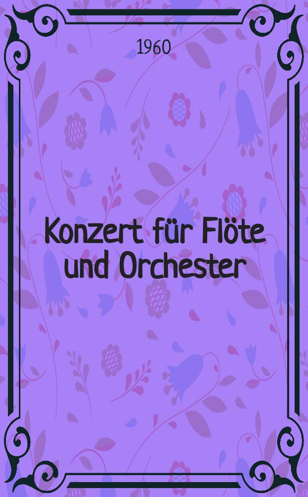Konzert für Flöte und Orchester: D-dur: KV 314; Divertimento: D-dur: KV 136 / W. A. Mozart; исполн.: E. Milzkott, Fi., Kammerorc. Berlin, Dir. M. Lange