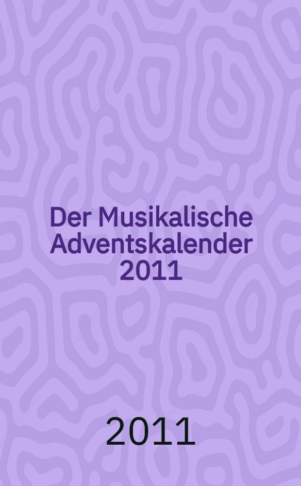 Der Musikalische Adventskalender 2011 : 24 Lieder für Advent und Weihnachten