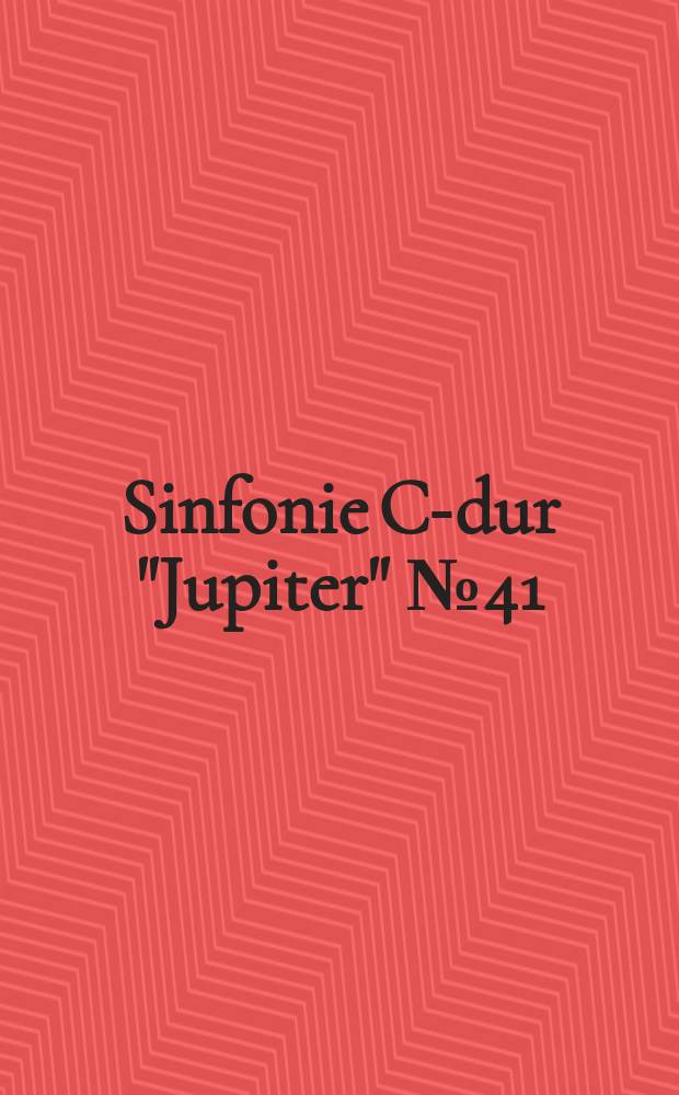 Sinfonie C-dur "Jupiter" [№ 41] : KV 551