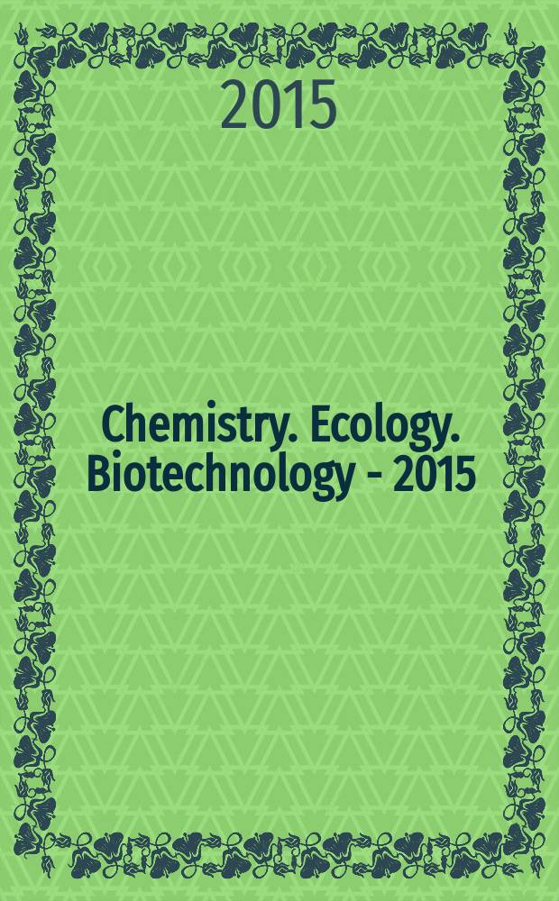 Chemistry. Ecology. Biotechnology - 2015 = Химия. Экология. Биотехнология - 2015 : abstracts for the Regional conference of students and young scientists (Perm, April 21-22, 2015)