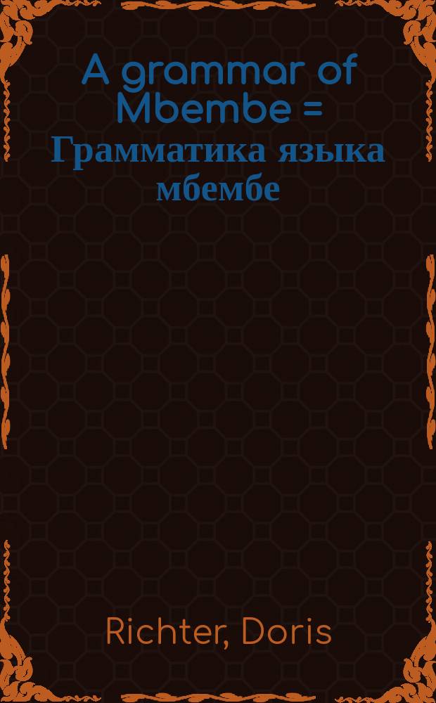 A grammar of Mbembe = Грамматика языка мбембе