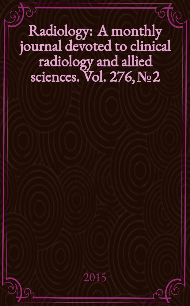 Radiology : A monthly journal devoted to clinical radiology and allied sciences. Vol. 276, № 2