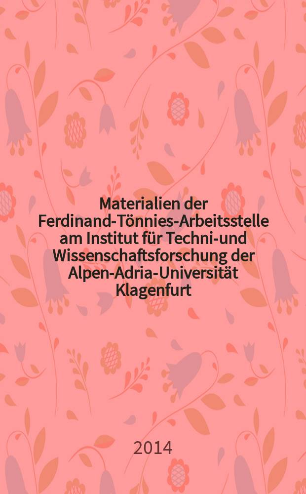 Materialien der Ferdinand-Tönnies-Arbeitsstelle am Institut für Technik- und Wissenschaftsforschung der Alpen-Adria-Universität Klagenfurt = Материалы исследований Фердинанда Тонни Института науки и техники в Университете Клагенфурта