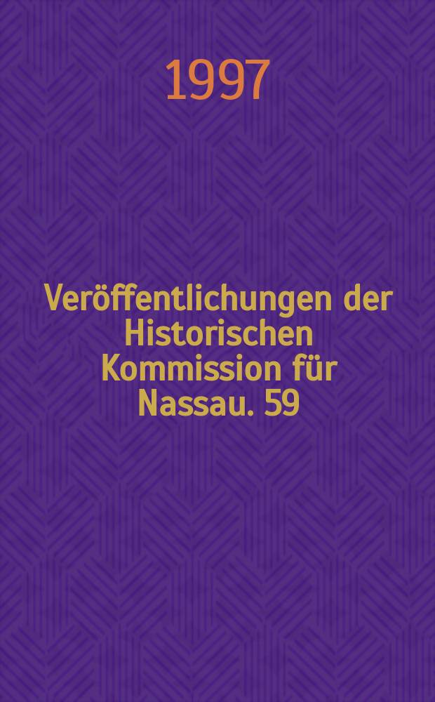Veröffentlichungen der Historischen Kommission für Nassau. 59 : Nassauische Parlamentarier = Парламентарии Нассау: биографический справочник