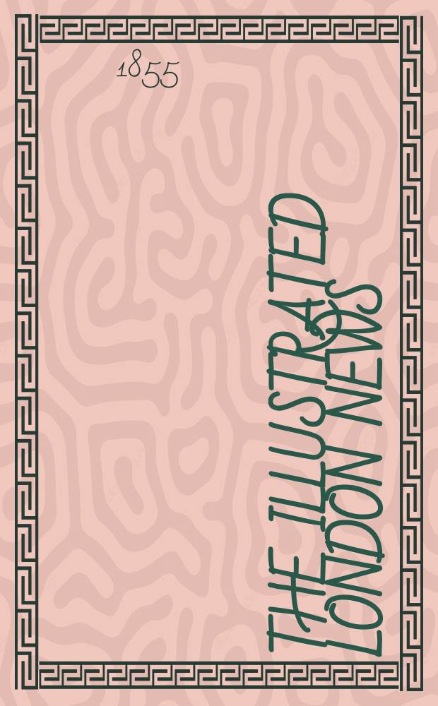 The Illustrated London news : for the week ending saturday ... Vol. 26, указ.