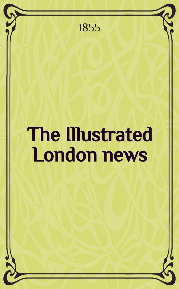 The Illustrated London news : for the week ending saturday ... Vol. 27, № 759