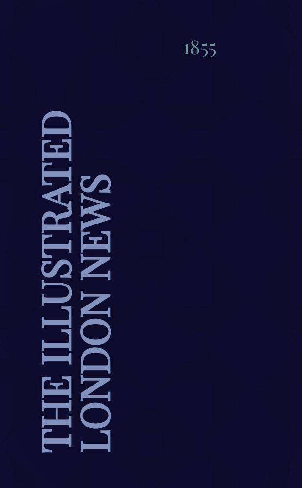 The Illustrated London news : for the week ending saturday ... Vol. 27, № 764