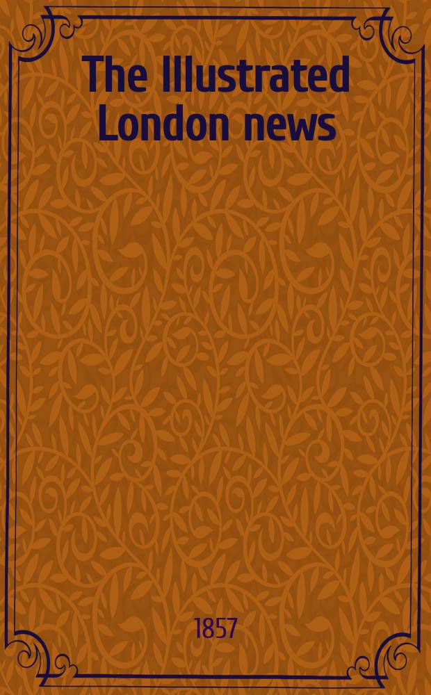 The Illustrated London news : for the week ending saturday ... Vol. 31, № 877