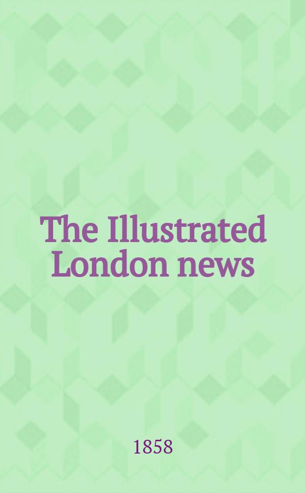 The Illustrated London news : for the week ending saturday ... Vol. 32, № 906